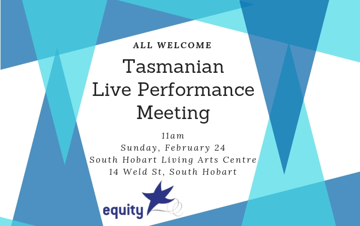 MEAA Tasmanian Live Performance Equity Meeting MEAA MEAA Tasmanian Live Performance Equity Meeting MEAA