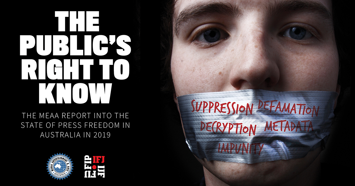 MEAA The public’s right to know the MEAA Report into the State of Press Freedom in Australia in